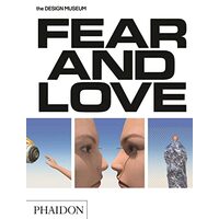 Fear & Love : Reactions to a Complex World
