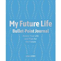 MY FUTURE LIFE BULLET POINT JOURNAL