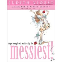 Super-Completely and Totally the Messiest